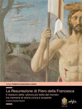 9788879709729-La resurrezione di Piero della Francesca. Il restauro della «pittura più bella d